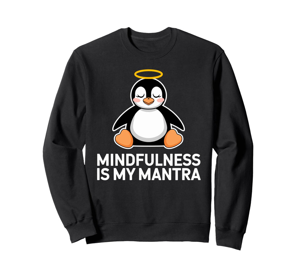 Mindfulness Is My Mantra Penguin Art Sweatshirt - Minimalist Print Unisex - T-Shirt, Sweatshirt, Hoodie