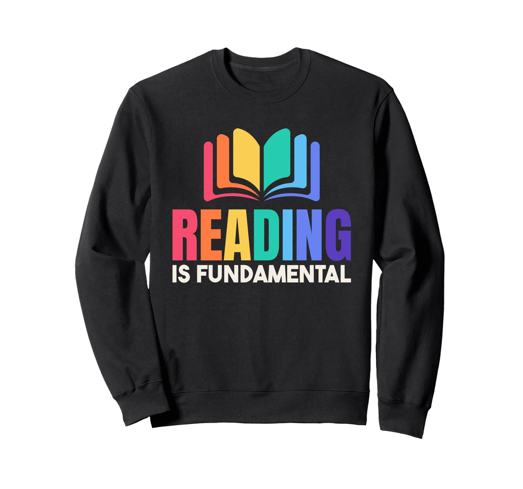 Reading Is Fundamental Literature And Sweatshirt - Novelty Apparel Unisex - T-Shirt, Sweatshirt, Hoodie