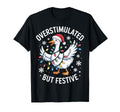 Overstimulated But Festive Goose Light T-Shirt - Graphic Print Unisex - T-Shirt, Sweatshirt, Hoodie