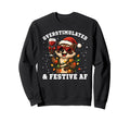 Overstimulated Festive Af Funny Sweatshirt - Trendy Graphic Men Women - T-Shirt, Sweatshirt, Hoodie