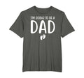 New Dad I Cant Keep Calm Im Going To T-Shirt - Novelty Apparel Men Women - T-Shirt, Sweatshirt, Hoodie
