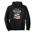 Its Not Hoarding If Its Books Book Hoodie - Casual Everyday Wear Unisex - T-Shirt, Sweatshirt, Hoodie