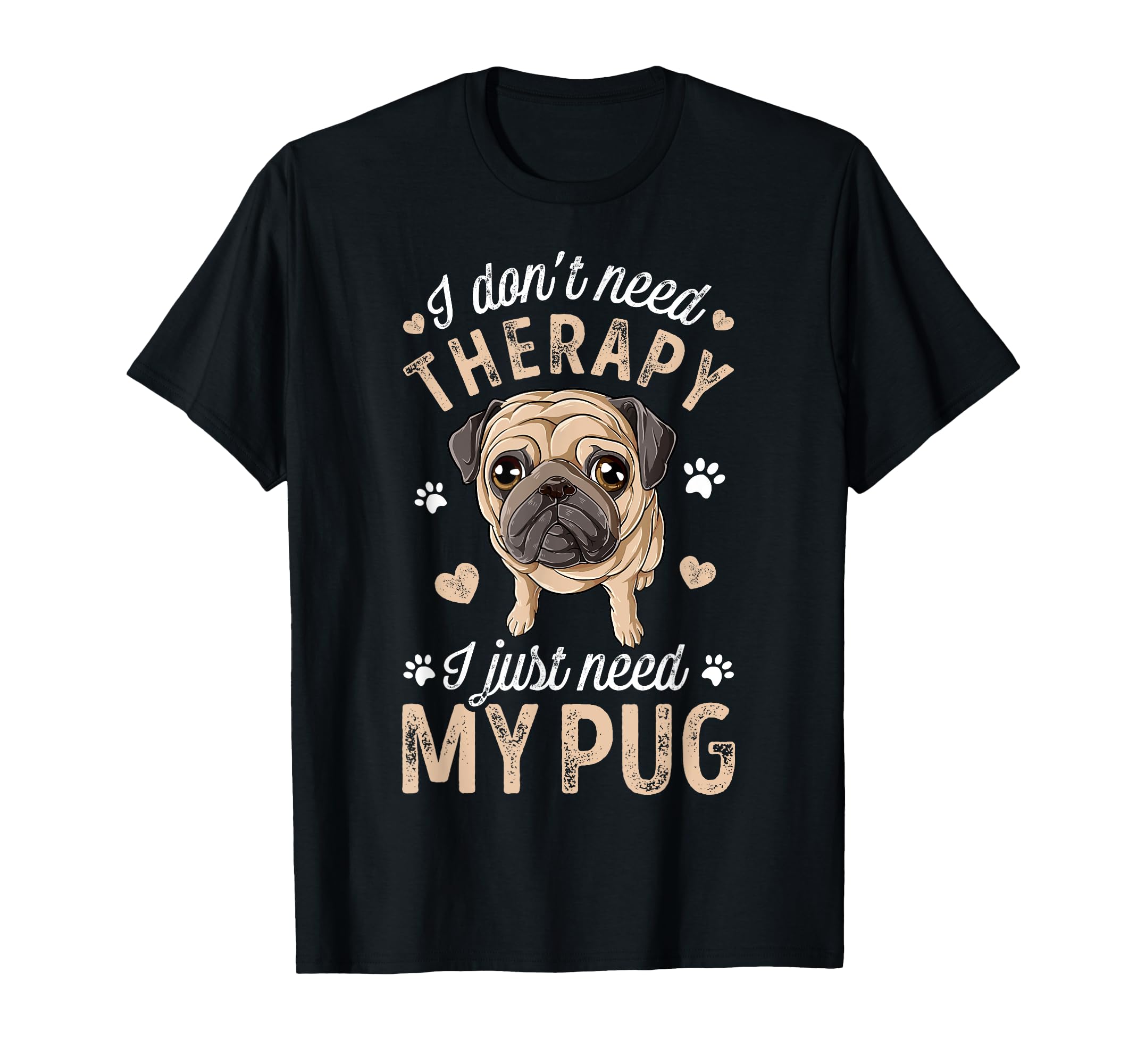 I Dont Need Therapy I Just Need My T-Shirt - Custom Art Print Men Women - T-Shirt, Sweatshirt, Hoodie