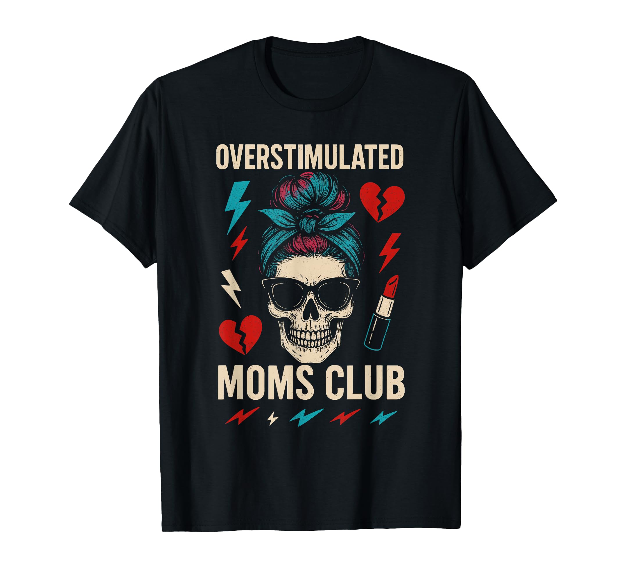 Overstimulated Moms Club Mothers Day T-Shirt - Streetwear Style Men Women - T-Shirt, Sweatshirt, Hoodie