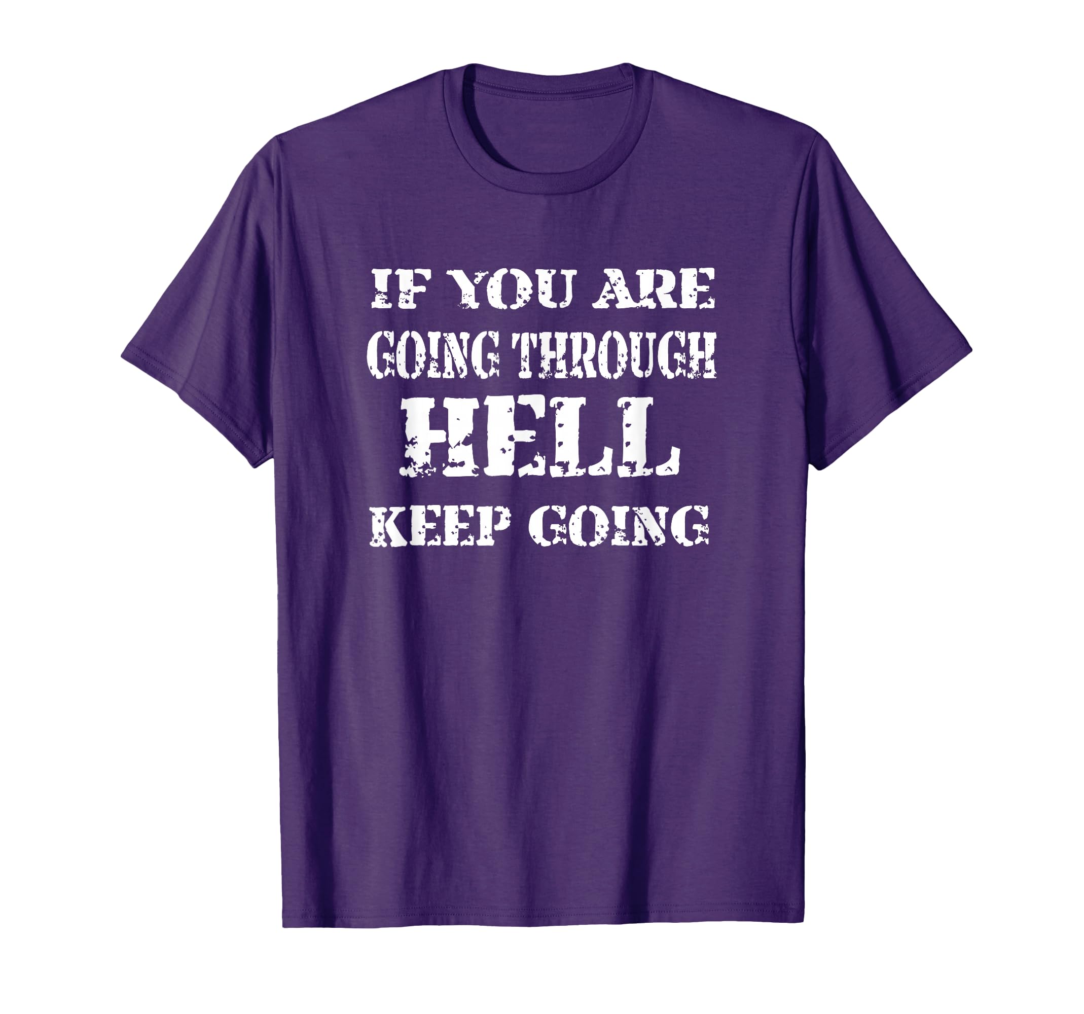 If You Are Going Through Hell Keep Going T-Shirt - Custom Art Print Unisex - T-Shirt, Sweatshirt, Hoodie