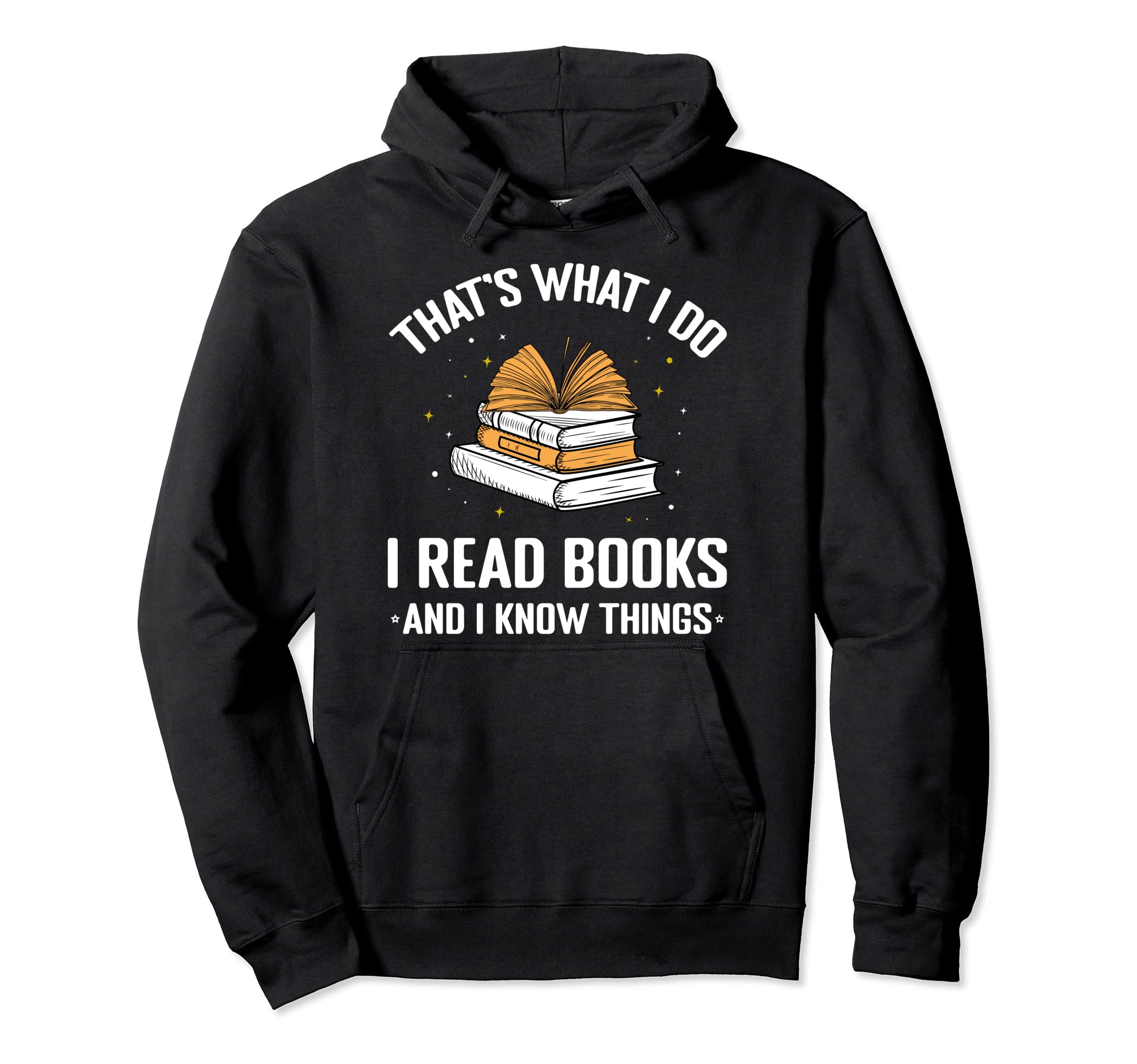 Thats What I Do I Read Books And I Hoodie - Aesthetic Graphic Men Women - T-Shirt, Sweatshirt, Hoodie