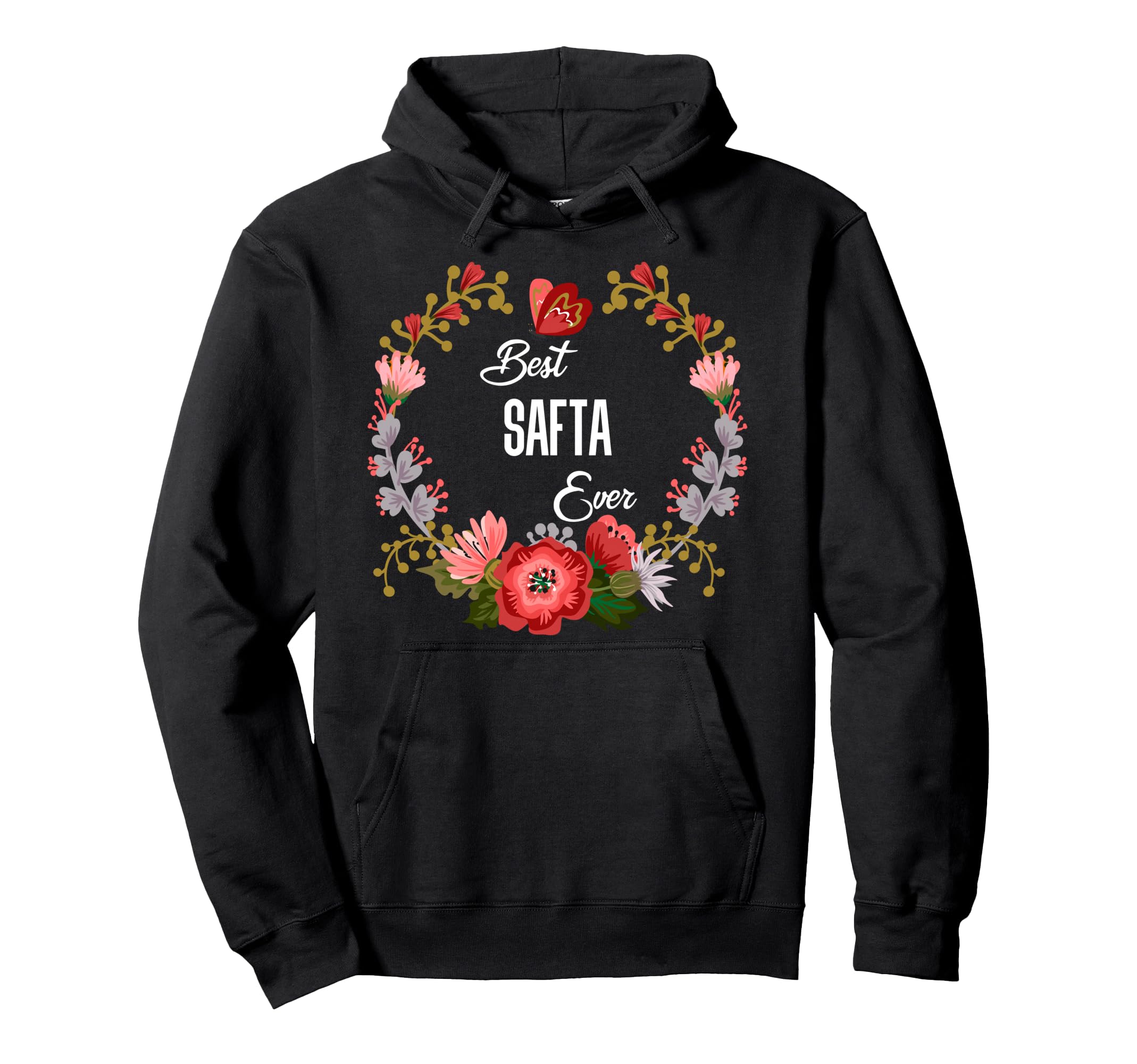 Best Safta Ever Orange Floral Fun Aunt Hoodie - Trendy Graphic Unisex - T-Shirt, Sweatshirt, Hoodie