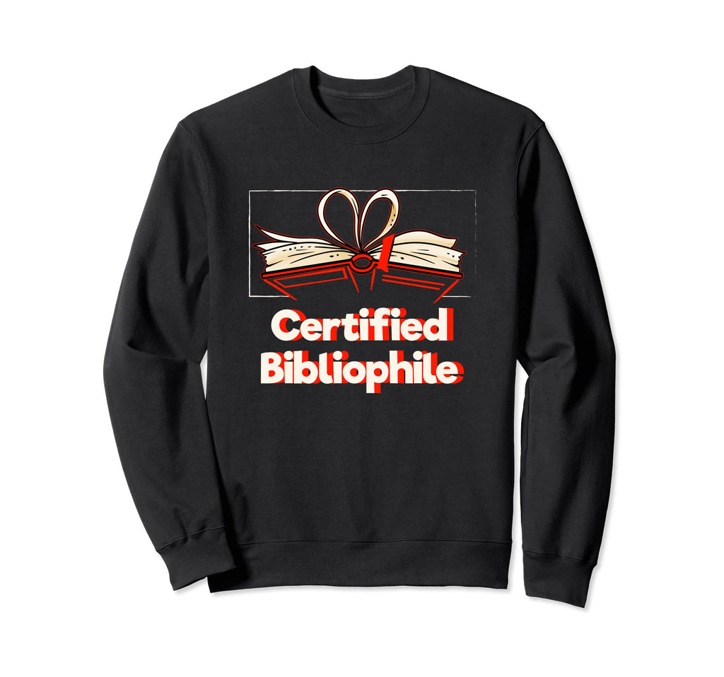 Certified Bibliophile Funny Sweatshirt - Fun Novelty Design for Adults - T-Shirt, Sweatshirt, Hoodie