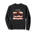Certified Bibliophile Funny Sweatshirt - Fun Novelty Design for Adults - T-Shirt, Sweatshirt, Hoodie