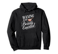 Waxing Is My Beauty Wax Technician Hoodie - Casual Everyday Wear Unisex - T-Shirt, Sweatshirt, Hoodie