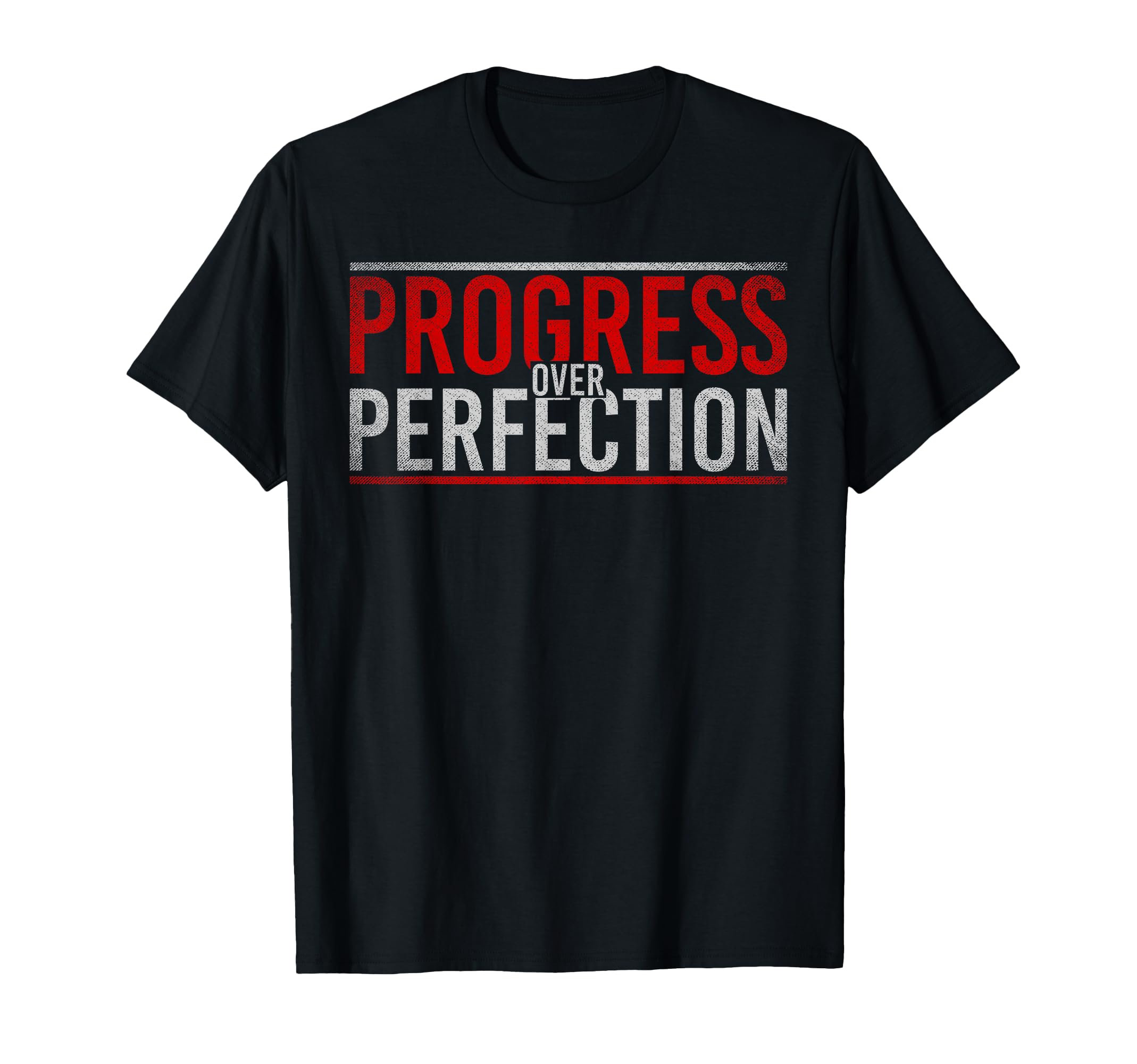 Progress Over Perfection T-Shirt - Fun Novelty Design Men Women - T-Shirt, Sweatshirt, Hoodie