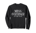 Miss Overthinker Year Relatable Sweatshirt - Trendy Graphic for Adults - T-Shirt, Sweatshirt, Hoodie