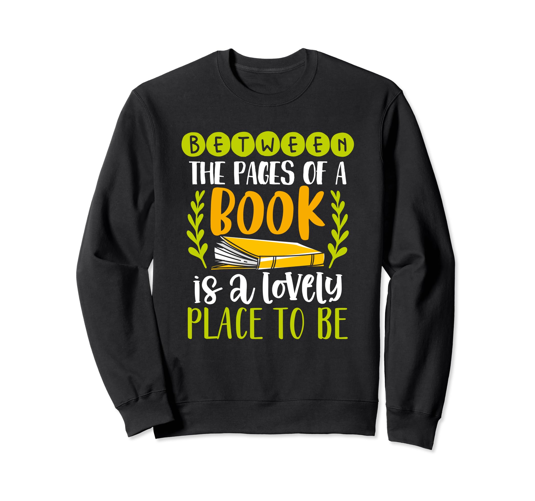Between Pages Book Is Lovely Place To Sweatshirt - Custom Art Print Unisex - T-Shirt, Sweatshirt, Hoodie