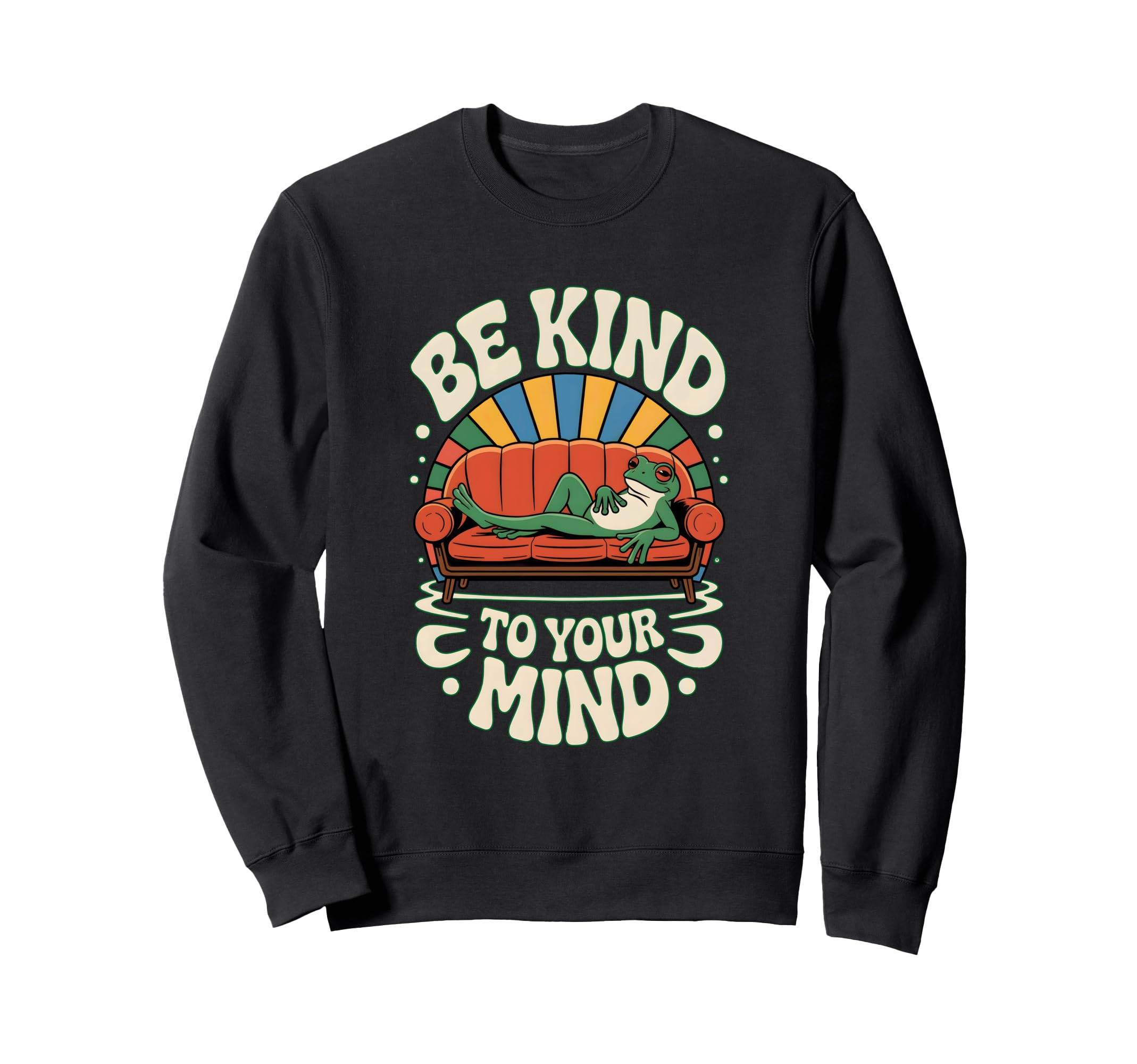 Be Kind To Your Mind Positive Vibes Sweatshirt - Graphic Print for Adults - T-Shirt, Sweatshirt, Hoodie