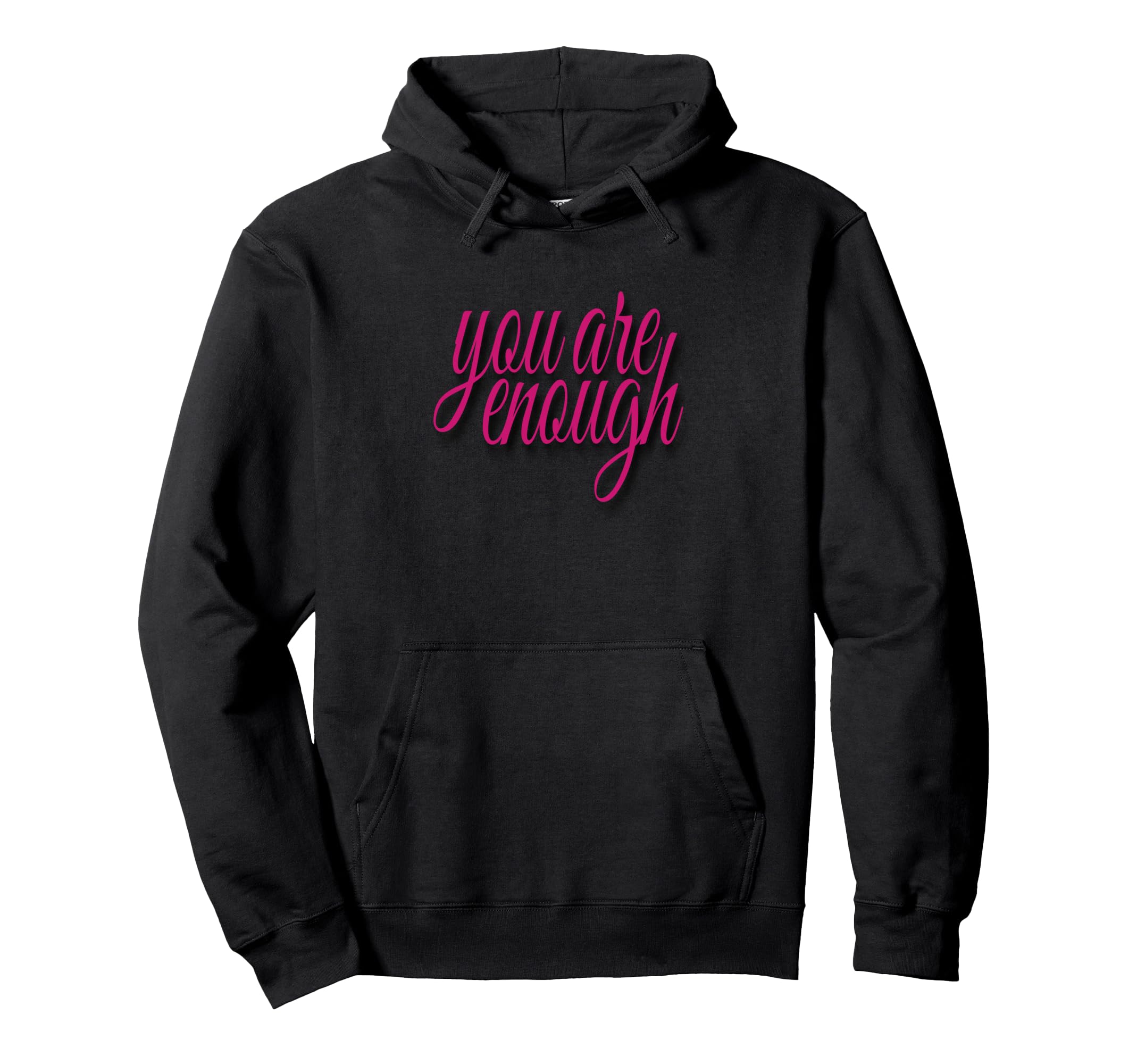 You Are Enough Inspirational Minimal Hoodie - Novelty Apparel Men Women - T-Shirt, Sweatshirt, Hoodie