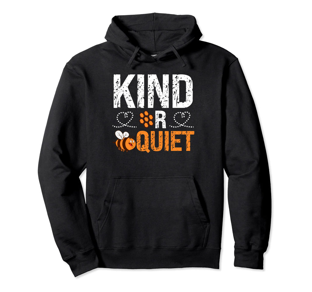 Always Be Kind Or Be Quiet Personality Hoodie - Trendy Graphic for Adults - T-Shirt, Sweatshirt, Hoodie