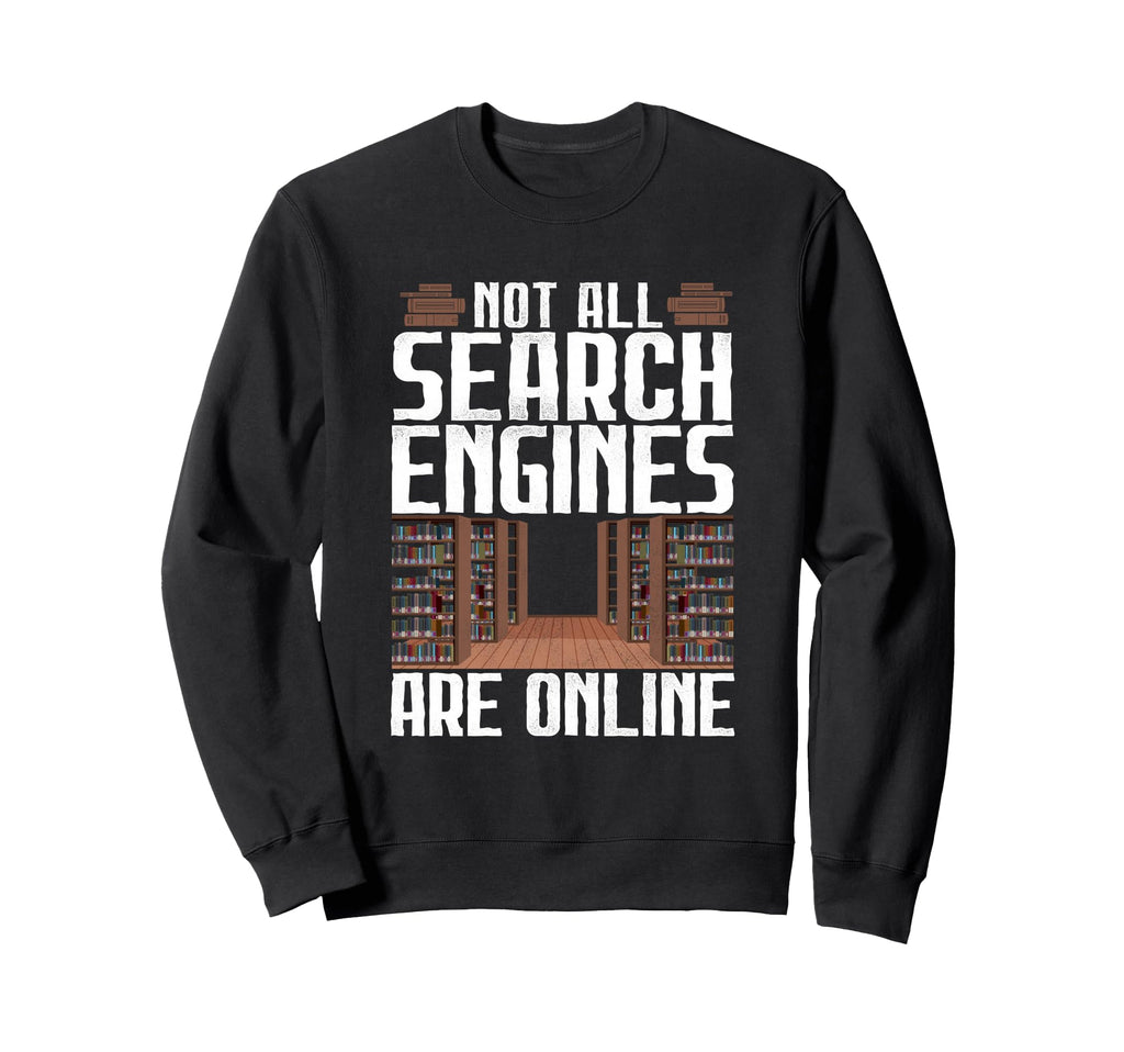 Not All Search Engines Are Online Sweatshirt - Aesthetic Graphic Unisex - T-Shirt, Sweatshirt, Hoodie