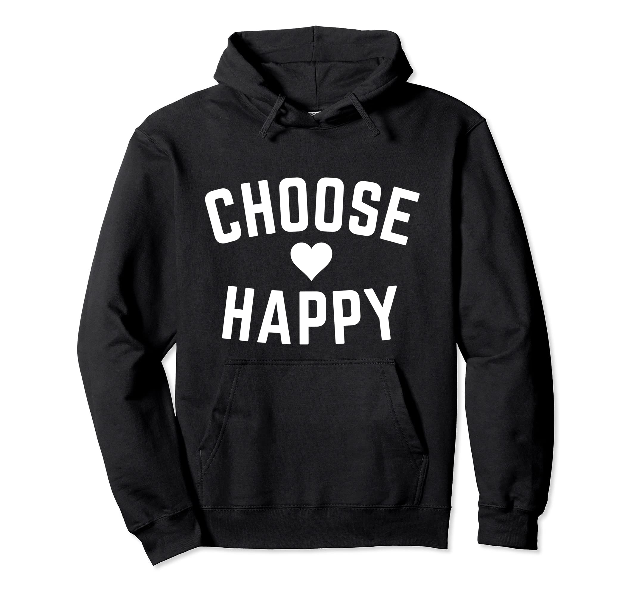 Choose Happy Positivity Joy Love Hoodie - Custom Art Print Unisex - T-Shirt, Sweatshirt, Hoodie