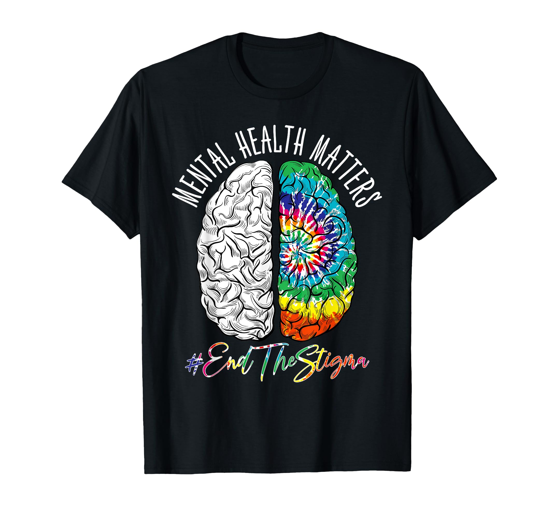 End Stigma Mental Health Awareness Brain T-Shirt - Graphic Print Unisex - T-Shirt, Sweatshirt, Hoodie