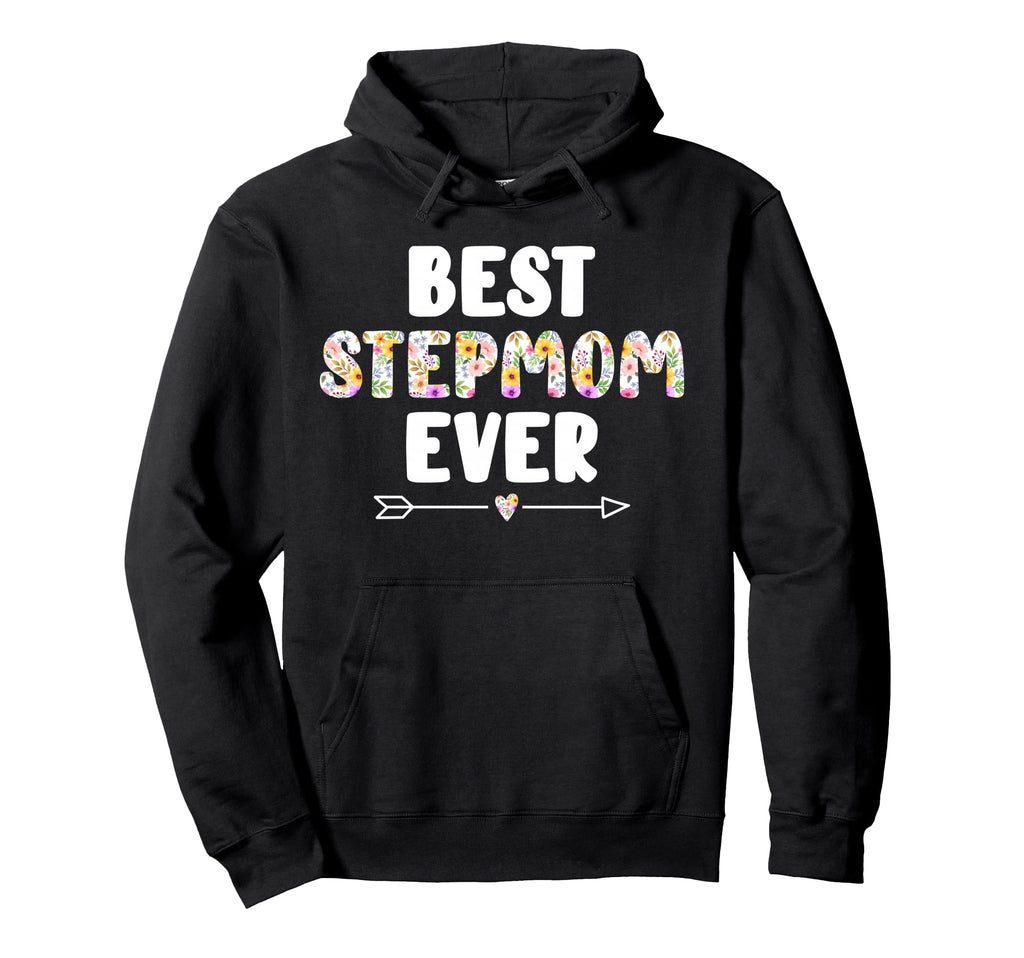 Best Stepmom Ever Stepmama Stepmother Hoodie - Fun Novelty Design Unisex - T-Shirt, Sweatshirt, Hoodie