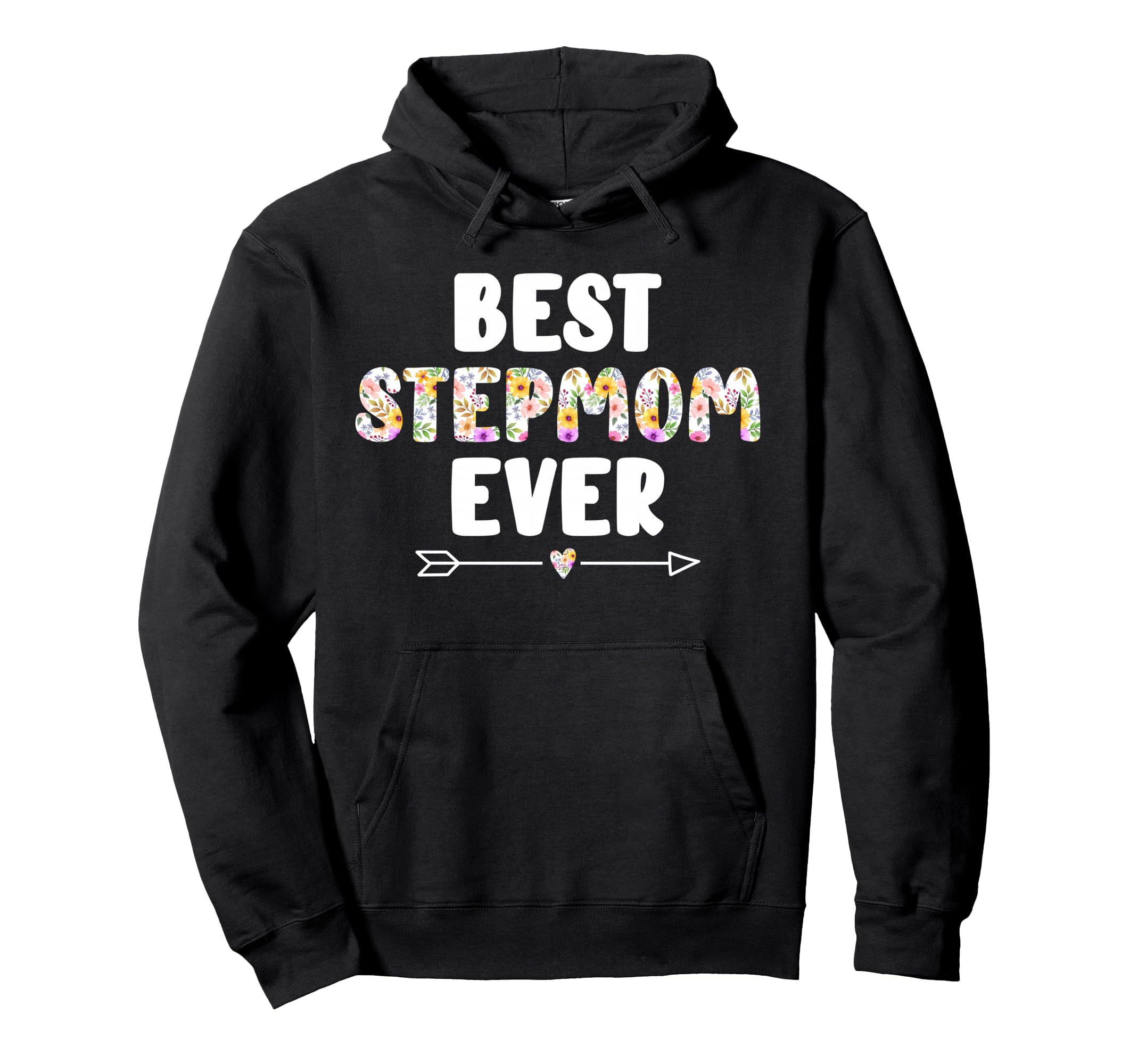 Best Stepmom Ever Stepmama Stepmother Hoodie - Fun Novelty Design Unisex - T-Shirt, Sweatshirt, Hoodie