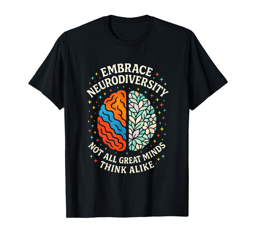 Embrace Neurodiversity Autism Adhd T-Shirt - Streetwear Style for Adults - T-Shirt, Sweatshirt, Hoodie