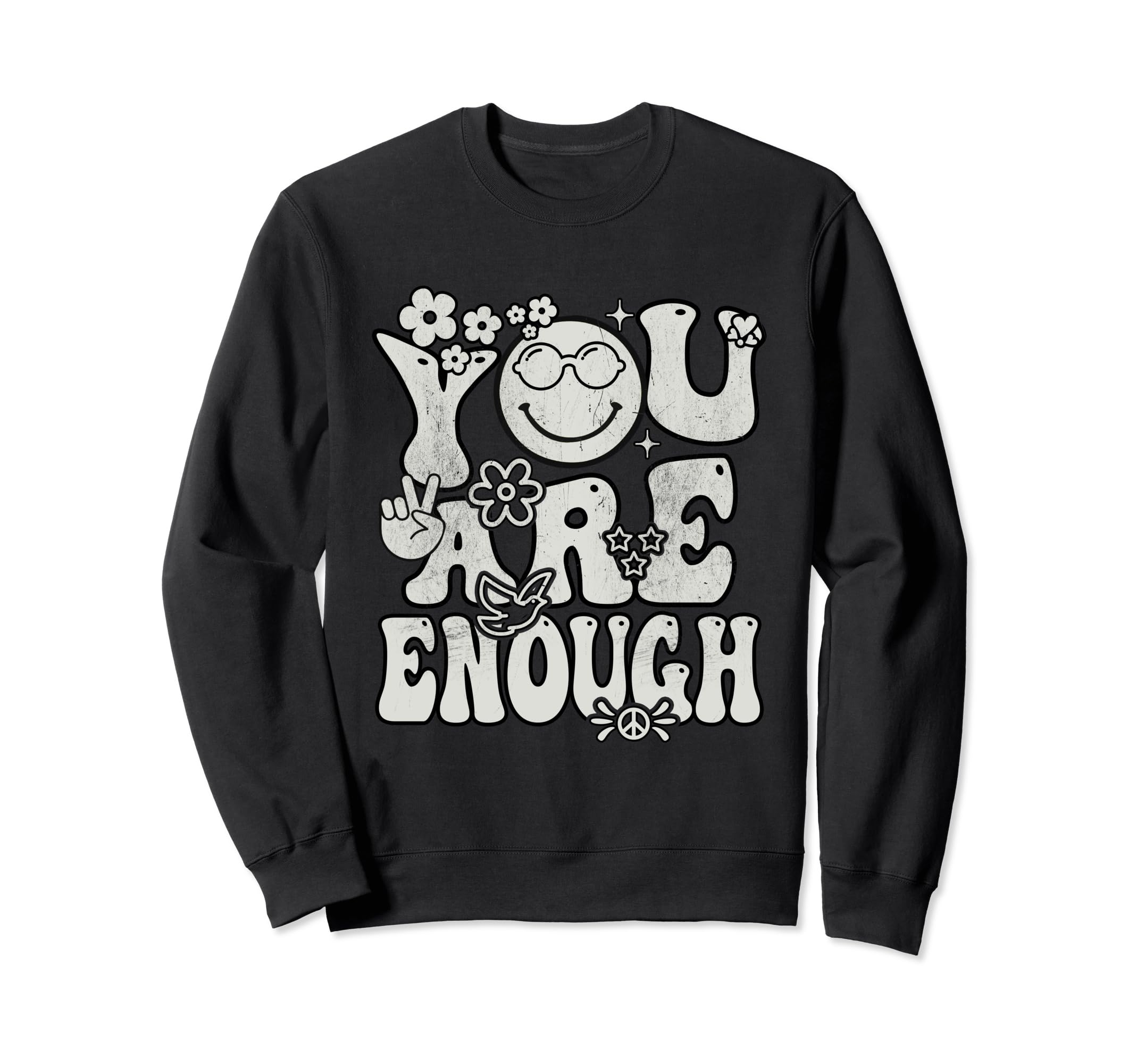 Groovy Mental Health You Are Enough Sweatshirt - Streetwear Style Unisex - T-Shirt, Sweatshirt, Hoodie