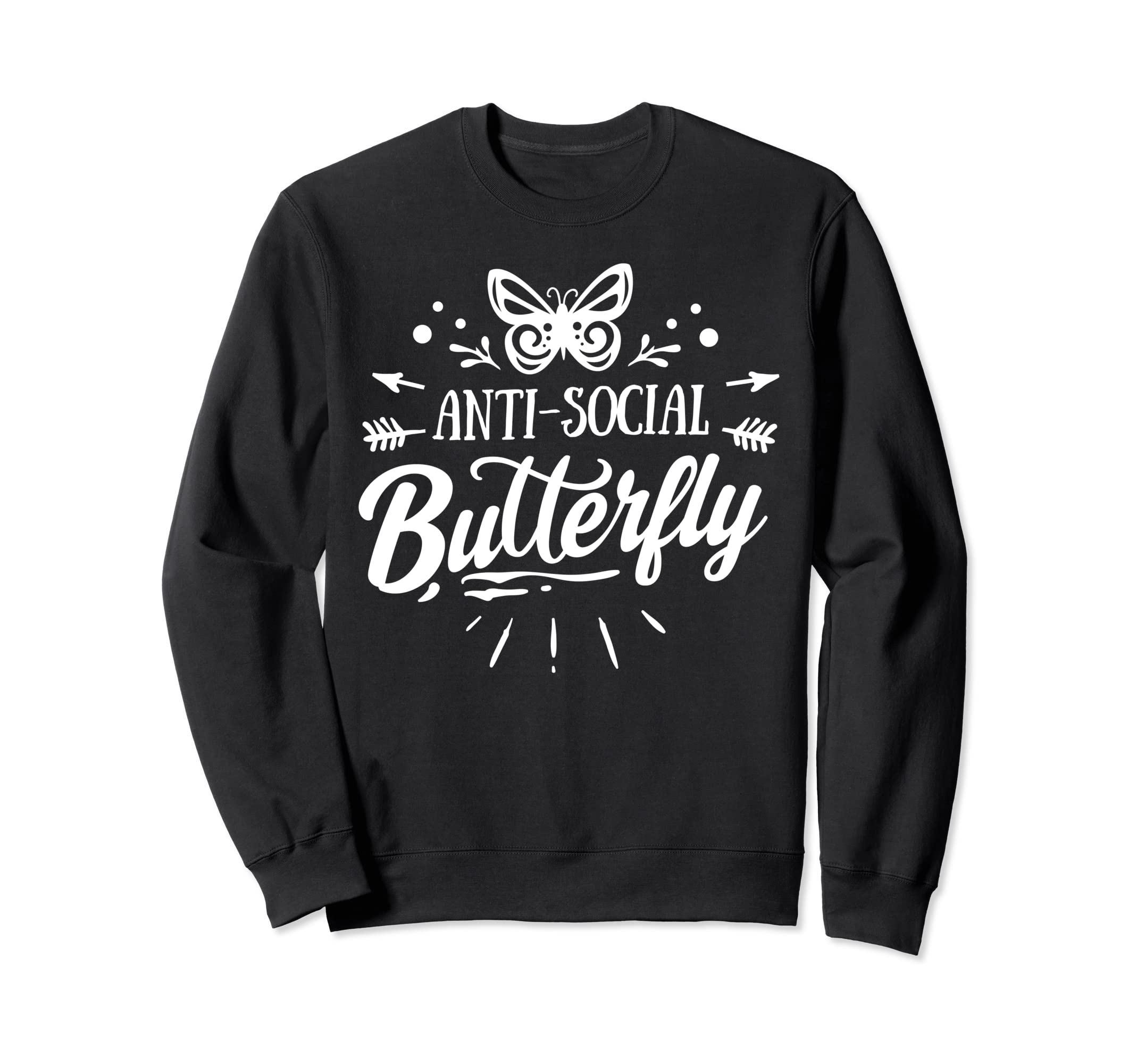 Anti Social Butterfly Sweatshirt - Novelty Apparel Unisex - T-Shirt, Sweatshirt, Hoodie