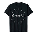 Positive To Be Grateful Gratitude T-Shirt - Aesthetic Graphic Men Women - T-Shirt, Sweatshirt, Hoodie