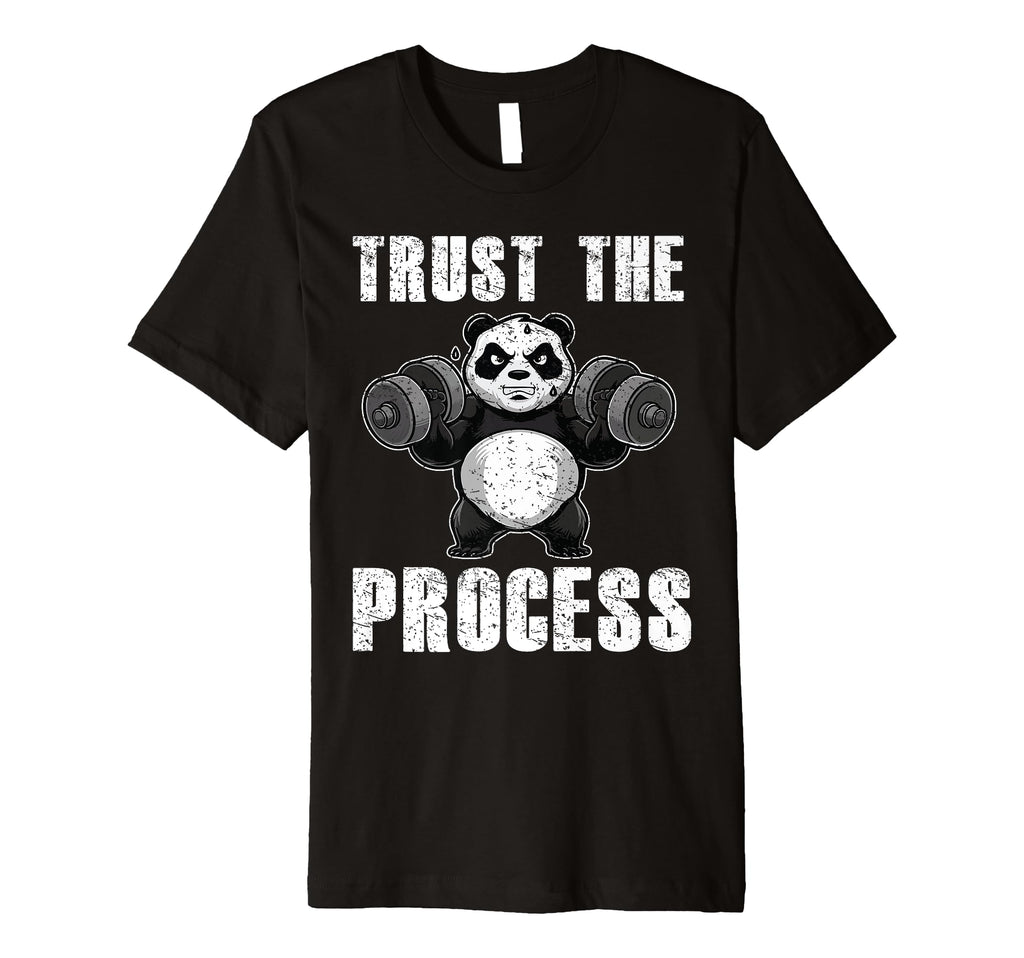 Trust Process Panda Workout Exercise T-Shirt - Streetwear Style Unisex - T-Shirt, Sweatshirt, Hoodie
