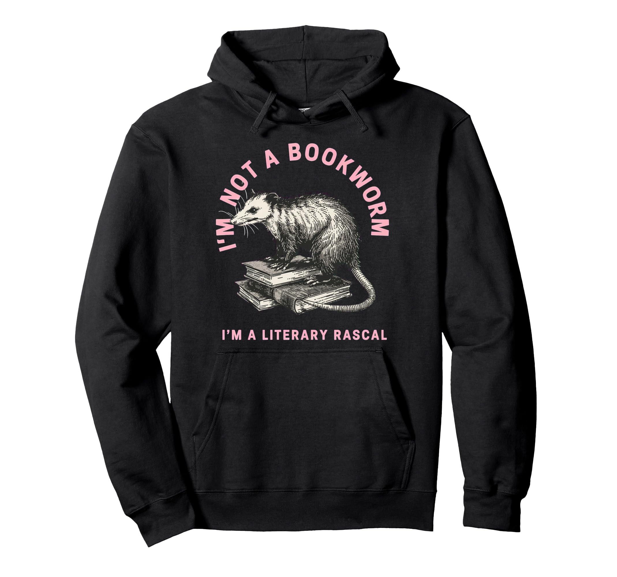 Im Not Bookworm Im Literary Rascal Opossum Hoodie - Unique Graphic Unisex - T-Shirt, Sweatshirt, Hoodie