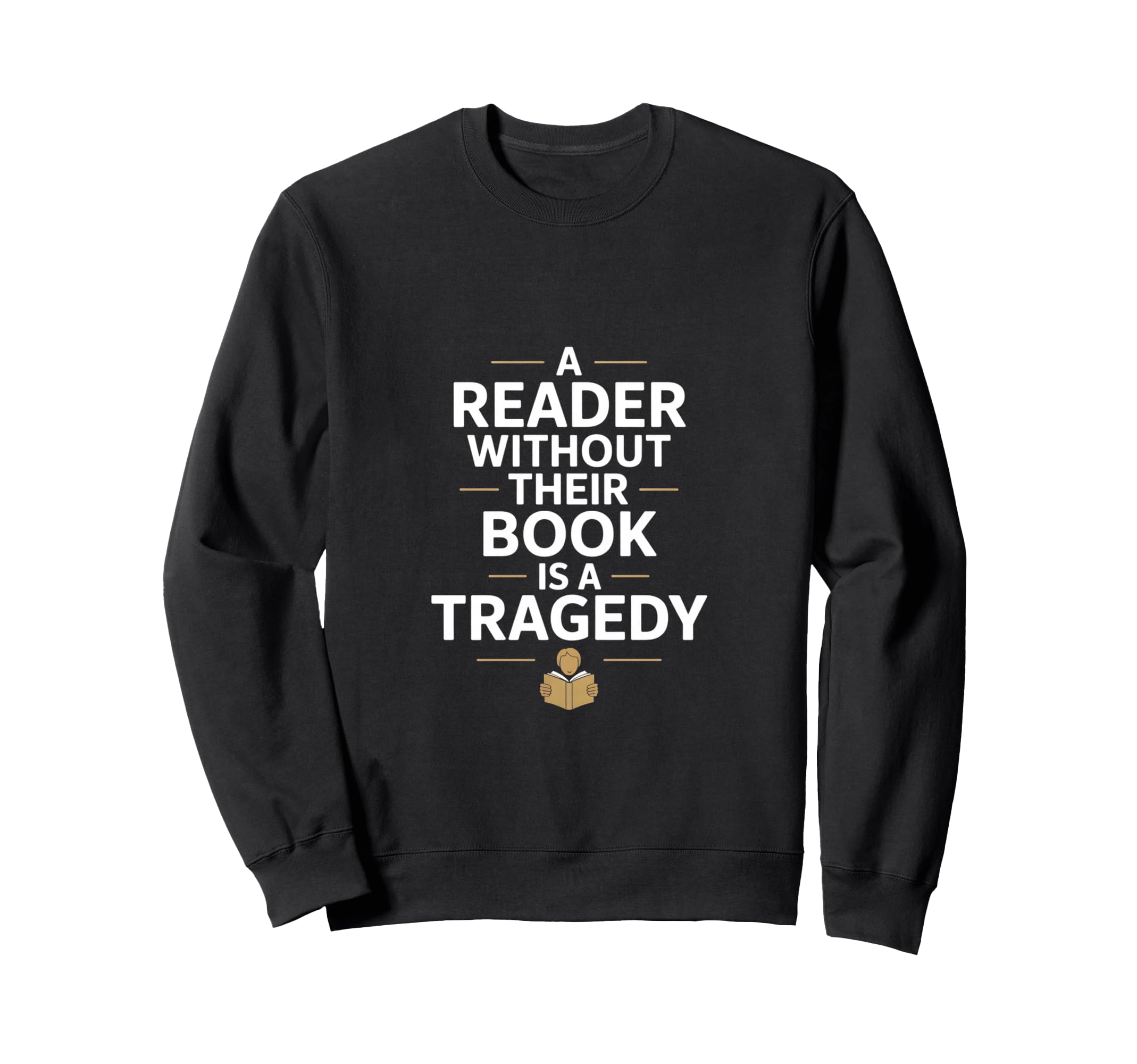 Reader Without Their Book Is Tragedy Sweatshirt - Aesthetic Graphic Unisex - T-Shirt, Sweatshirt, Hoodie