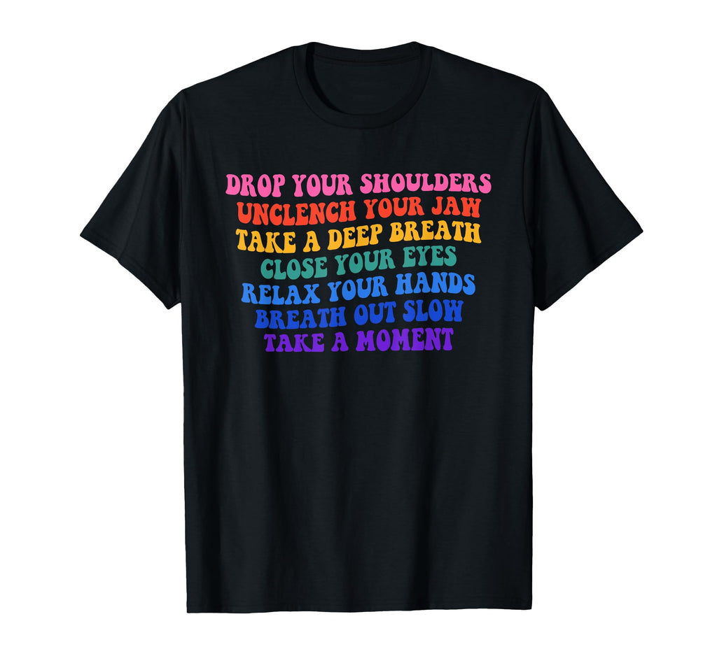 Drop Your Shoulders Unclench Your T-Shirt - Fun Novelty Design Men Women - T-Shirt, Sweatshirt, Hoodie