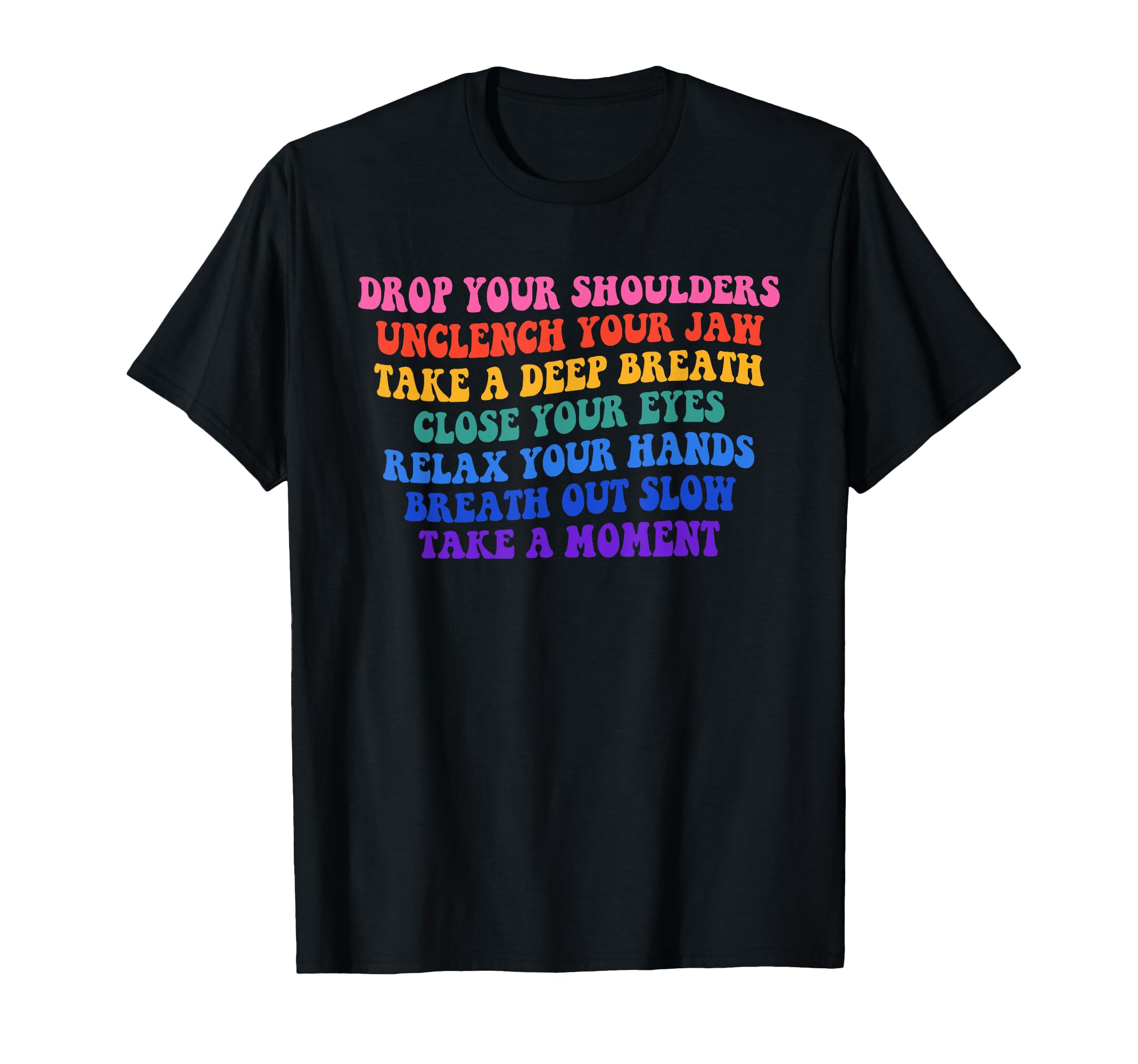 Drop Your Shoulders Unclench Your T-Shirt - Fun Novelty Design Men Women - T-Shirt, Sweatshirt, Hoodie