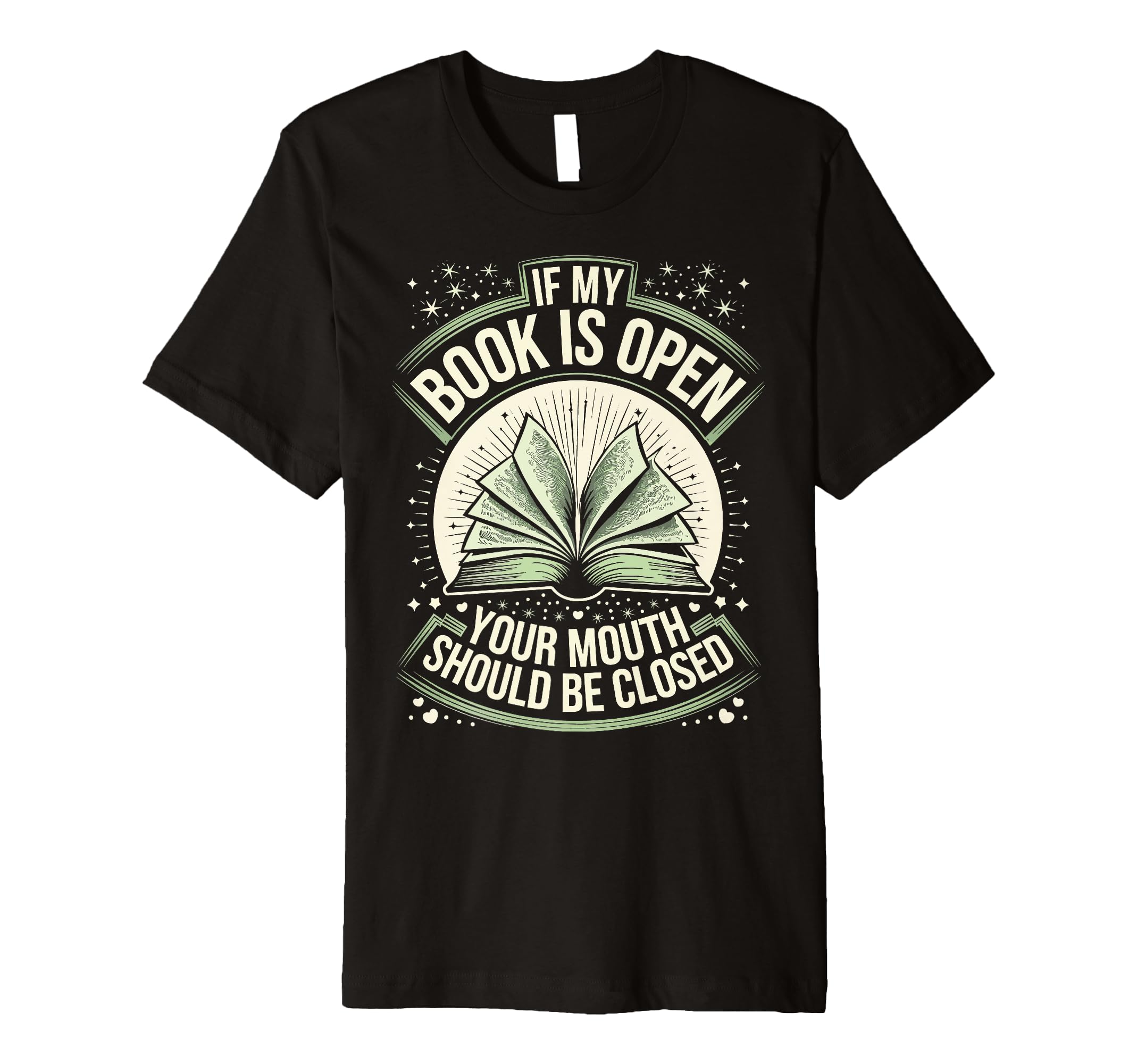 If My Book Is Open Your Mouth T-Shirt - Casual Everyday Wear for Adults - T-Shirt, Sweatshirt, Hoodie