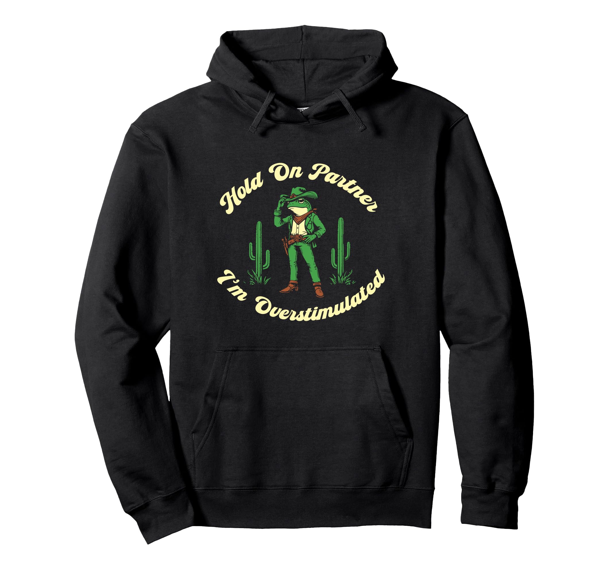 Hold Partner Im Overstimulated Cowboy Hoodie - Custom Art Print for Adults - T-Shirt, Sweatshirt, Hoodie