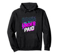 Overthinking Underpaid Employee Stress Hoodie - Custom Art Print Men Women - T-Shirt, Sweatshirt, Hoodie