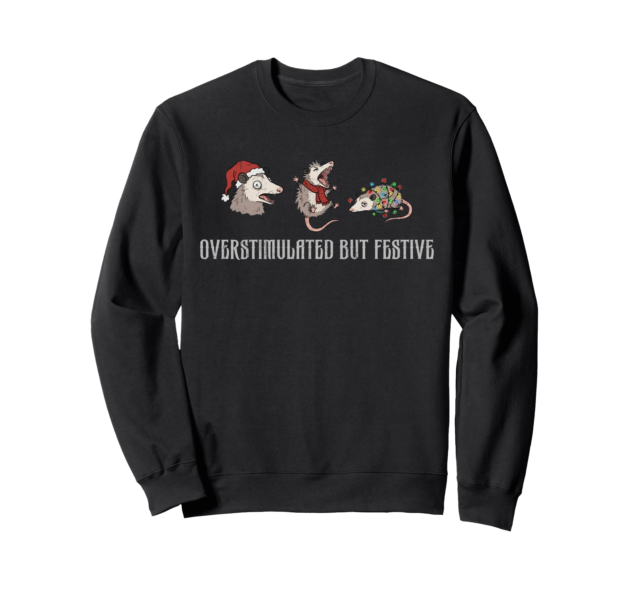Overstimulated But Festive Possum Art Sweatshirt - Trendy Graphic Men Women - T-Shirt, Sweatshirt, Hoodie