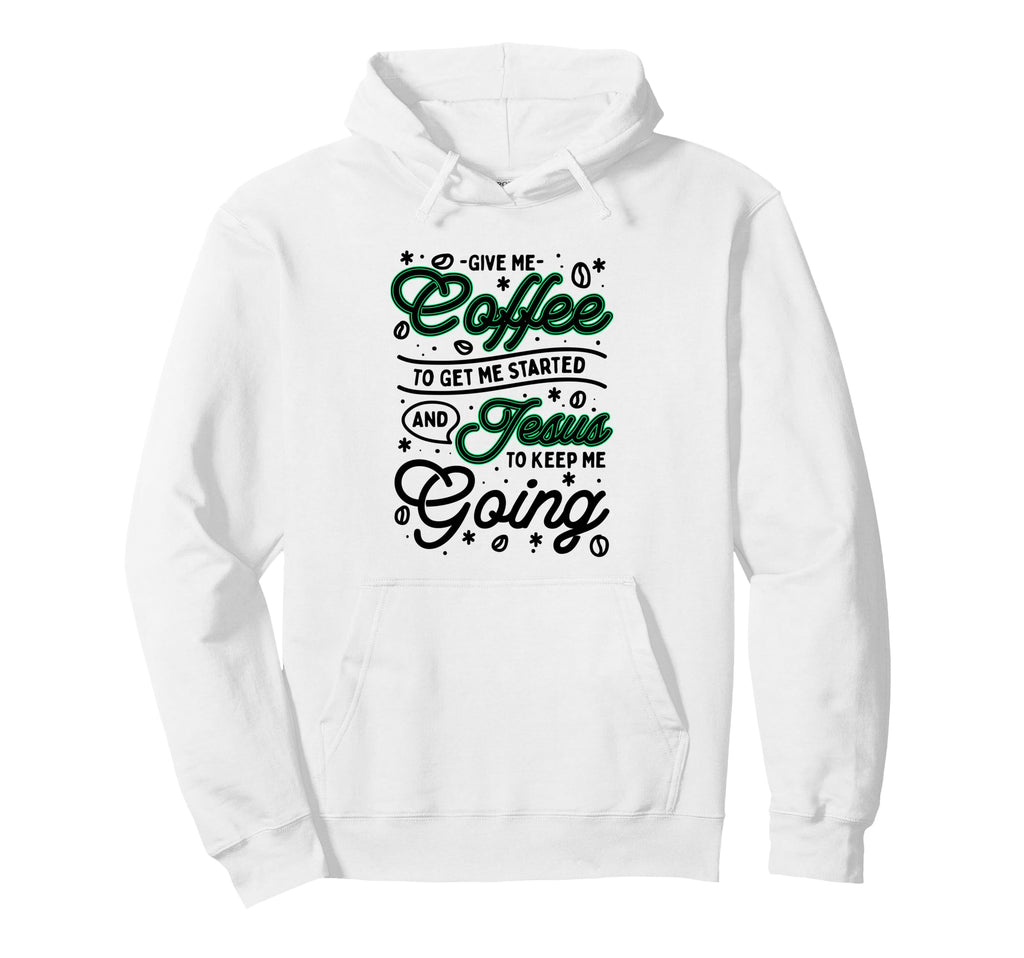 Give Me Coffee To Get Me Started And Hoodie - Minimalist Print Men Women - T-Shirt, Sweatshirt, Hoodie