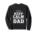 Keep Calm Im Going To Be Dad Best Sweatshirt - Streetwear Style Men Women - T-Shirt, Sweatshirt, Hoodie