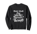Mental Health Days Are My Instant Sweatshirt - Custom Art Print Men Women - T-Shirt, Sweatshirt, Hoodie