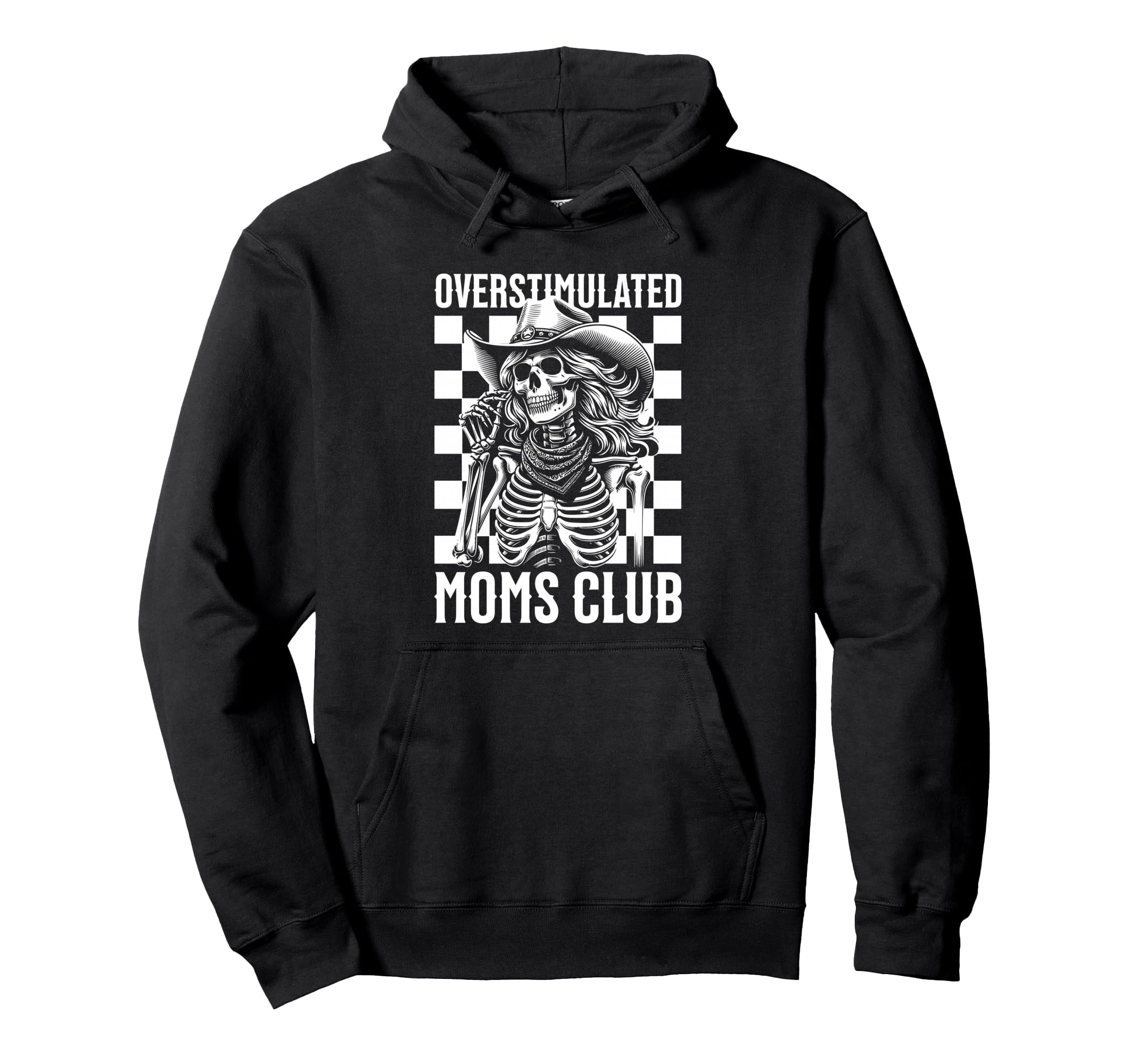 Overstimulated Moms Club Skeleton Hoodie - Fun Novelty Design Men Women - T-Shirt, Sweatshirt, Hoodie