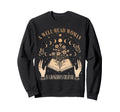 Well Read Is Dangerous Creature Sweatshirt - Unique Graphic for Adults - T-Shirt, Sweatshirt, Hoodie
