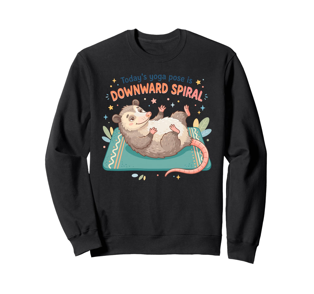 Funny Opossum Todays Yoga Pose Is Sweatshirt - Minimalist Print Unisex - T-Shirt, Sweatshirt, Hoodie