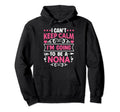 I Cant Keep Calm Im Going To Be Nona Hoodie - Casual Everyday Wear Unisex - T-Shirt, Sweatshirt, Hoodie