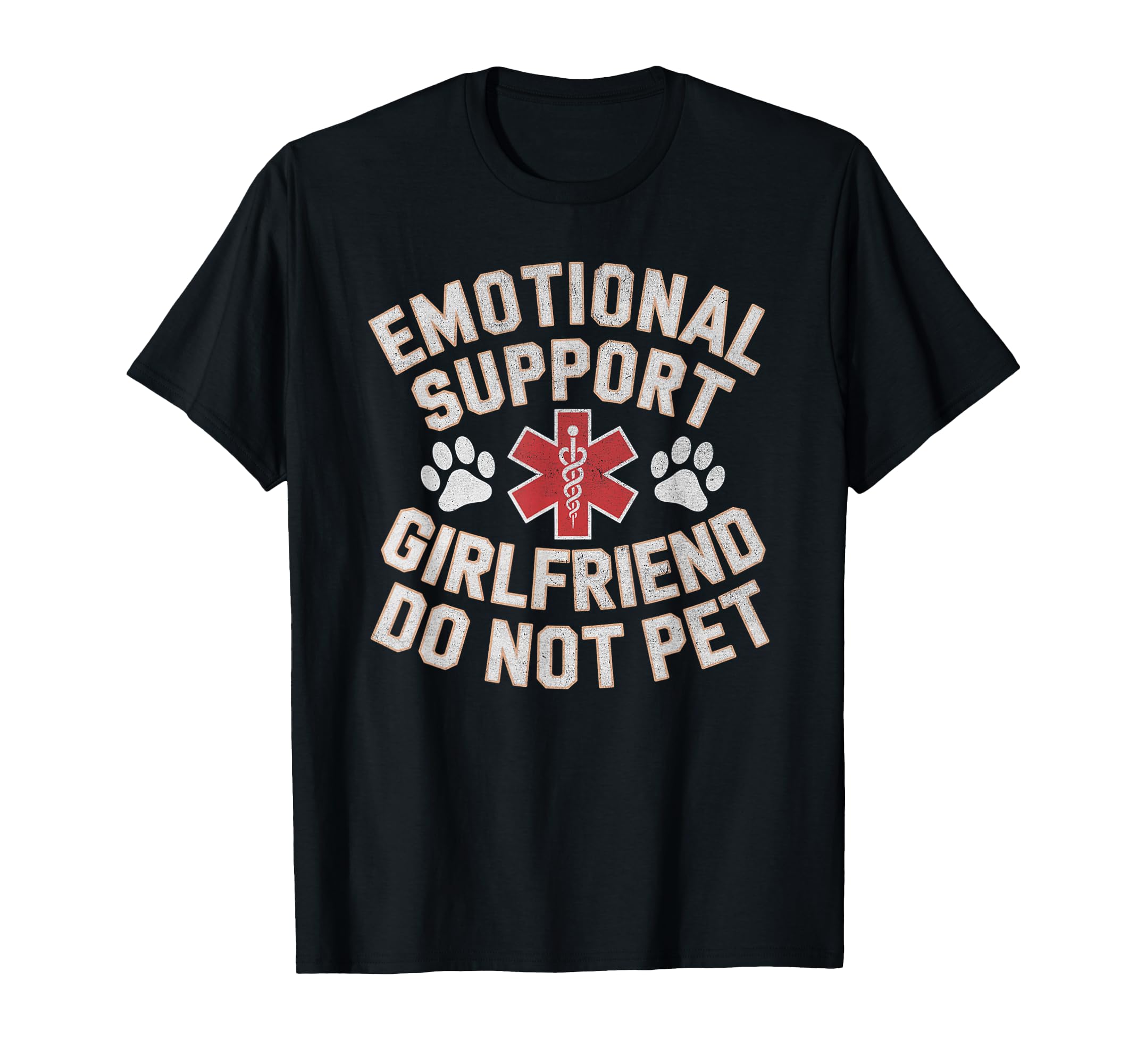 Emotional Support Girlfriend Do Not T-Shirt - Novelty Apparel Men Women - T-Shirt, Sweatshirt, Hoodie