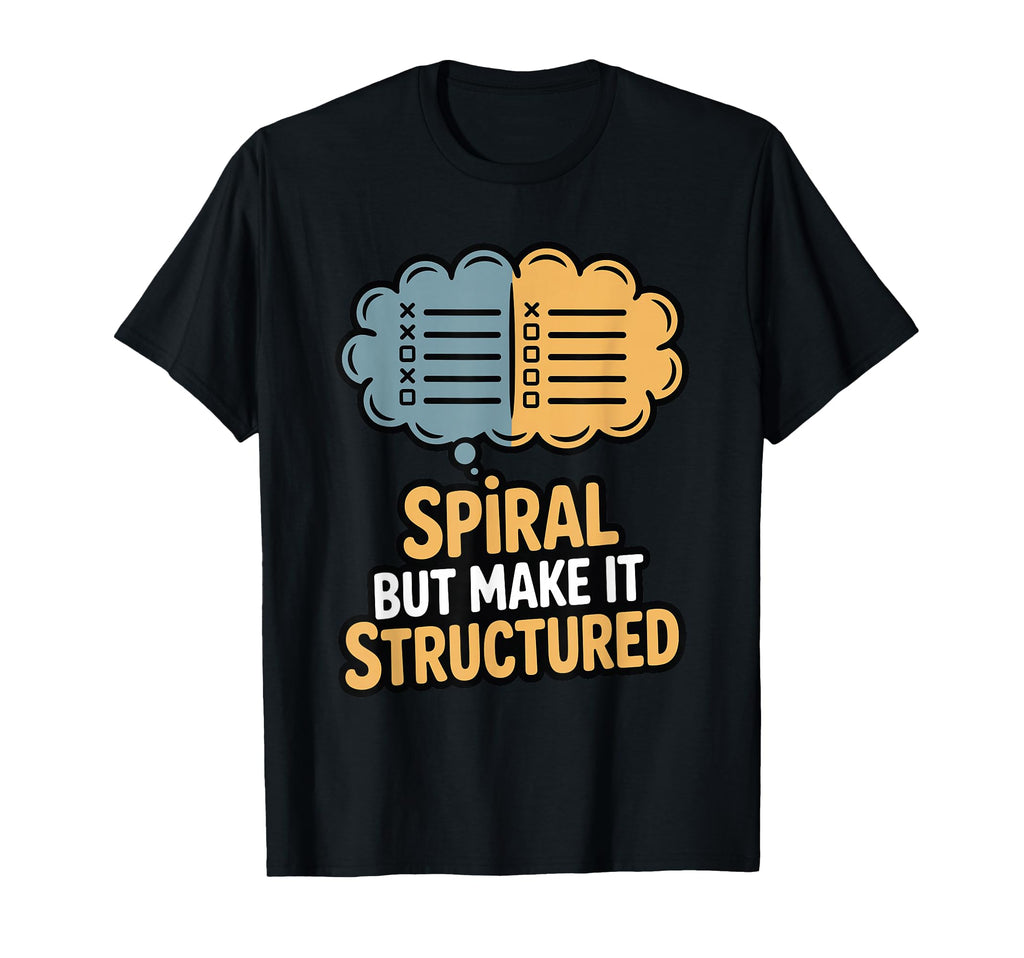 Spiral But Make It Structured Funny T-Shirt - Streetwear Style Unisex - T-Shirt, Sweatshirt, Hoodie