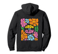 Grow And Glow Flowers Motivation Hoodie - Novelty Apparel Men Women - T-Shirt, Sweatshirt, Hoodie