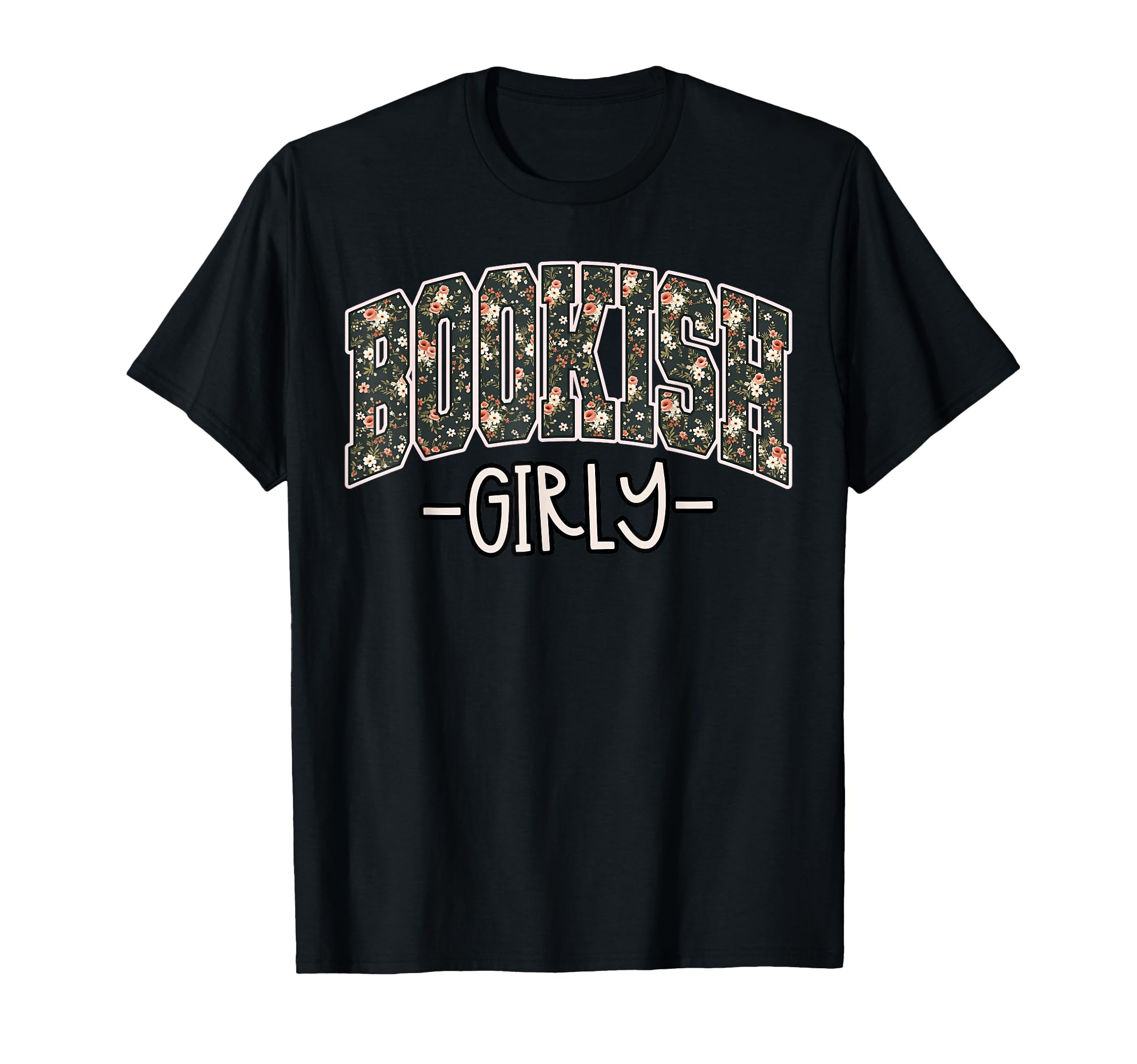 Floral Bookish Girlie Book Lover T-Shirt - Streetwear Style Unisex - T-Shirt, Sweatshirt, Hoodie