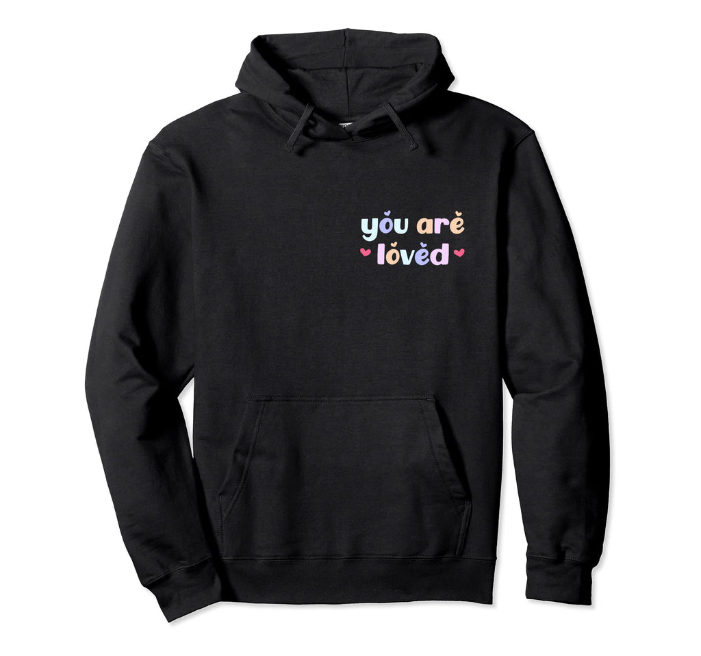 Dear Person Behind Me You Are Loved Hoodie - Minimalist Print for Adults - T-Shirt, Sweatshirt, Hoodie